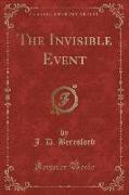 The Invisible Event (Classic Reprint)