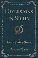 Diversions in Sicily (Classic Reprint)