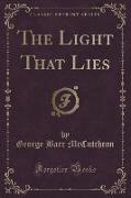 The Light That Lies (Classic Reprint)
