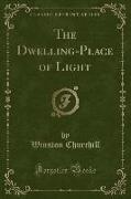 The Dwelling-Place of Light (Classic Reprint)