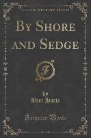 By Shore and Sedge (Classic Reprint)
