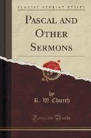 Pascal and Other Sermons (Classic Reprint)