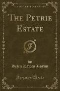 The Petrie Estate (Classic Reprint)