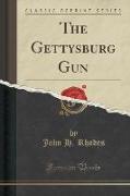 The Gettysburg Gun (Classic Reprint)