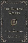 The Holland Wolves (Classic Reprint)