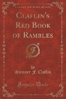 Claflin's Red Book of Rambles (Classic Reprint)