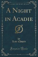A Night in Acadie (Classic Reprint)