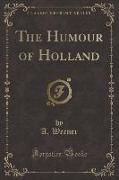 The Humour of Holland (Classic Reprint)