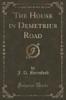 The House in Demetrius Road (Classic Reprint)