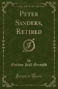 Peter Sanders, Retired (Classic Reprint)