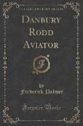 Danbury Rodd Aviator (Classic Reprint)