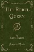 The Rebel Queen (Classic Reprint)