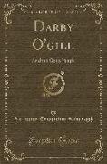 Darby O'Gill and the Good People (Classic Reprint)