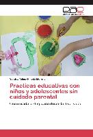 Practicas educativas con niños y adolescentes sin cuidado parental