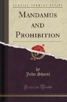 Mandamus and Prohibition (Classic Reprint)