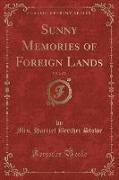 Sunny Memories of Foreign Lands, Vol. 2 of 2 (Classic Reprint)