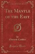 The Mantle of the East (Classic Reprint)