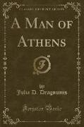 A Man of Athens (Classic Reprint)