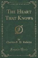 The Heart That Knows (Classic Reprint)