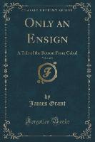 Only an Ensign, Vol. 1 of 3