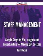 Staff Management - Simple Steps to Win, Insights and Opportunities for Maxing Out Success