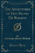 The Adventures of Don Sylvio de Rosalva (Classic Reprint)