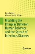 Modeling the Interplay Between Human Behavior and the Spread of Infectious Diseases