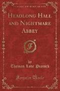 Headlong Hall and Nightmare Abbey (Classic Reprint)