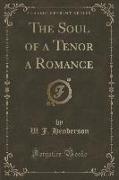 The Soul of a Tenor a Romance (Classic Reprint)