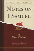 Notes on I Samuel (Classic Reprint)