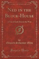 Ned in the Block-House