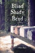 Blind Shady Bend a Novel