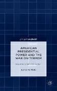 American Presidential Power and the War on Terror: Does the Constitution Matter?