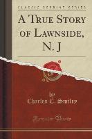 A True Story of Lawnside, N. J (Classic Reprint)