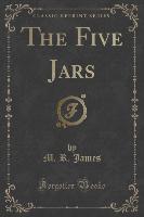 The Five Jars (Classic Reprint)