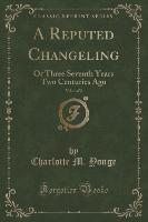 A Reputed Changeling, Vol. 1 of 2