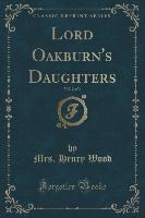 Lord Oakburn's Daughters, Vol. 2 of 3 (Classic Reprint)