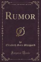 Rumor (Classic Reprint)