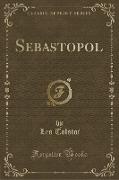 Sebastopol (Classic Reprint)