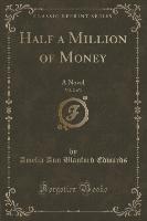 Half a Million of Money, Vol. 2 of 3