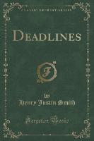 Deadlines (Classic Reprint)