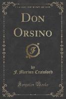 Don Orsino (Classic Reprint)