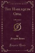 The Harlequin Opal, Vol. 1