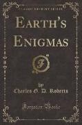 Earth's Enigmas (Classic Reprint)