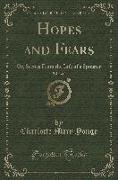 Hopes and Fears, Vol. 2 of 2: Or, Scenes from the Life of a Spinster (Classic Reprint)