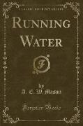 Running Water (Classic Reprint)