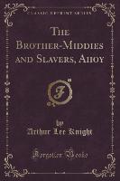 The Brother-Middies and Slavers, Ahoy (Classic Reprint)