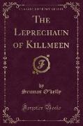 The Leprechaun of Killmeen (Classic Reprint)