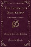 The Ingenious Gentleman, Vol. 1 of 2: Don Quixote of La Mancha (Classic Reprint)