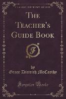 The Teacher's Guide Book (Classic Reprint)